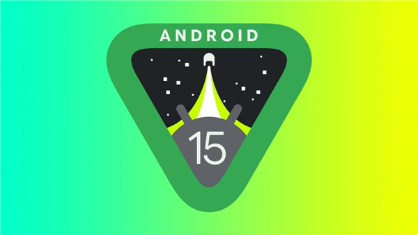 正式版呼之欲出！Android 15后一個測試版發(fā)布：谷歌Pixel 9全球首發(fā)