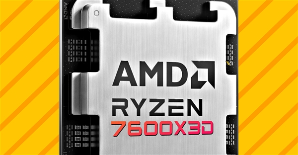 102MB緩存！銳龍5 7600X3D被曝9月發(fā)布：第一顆AM5 6核心游戲神U